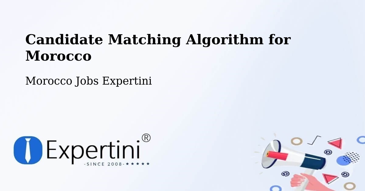 Candidate Matching Algorithm Overview – Figuig - Morocco Jobs Expertini