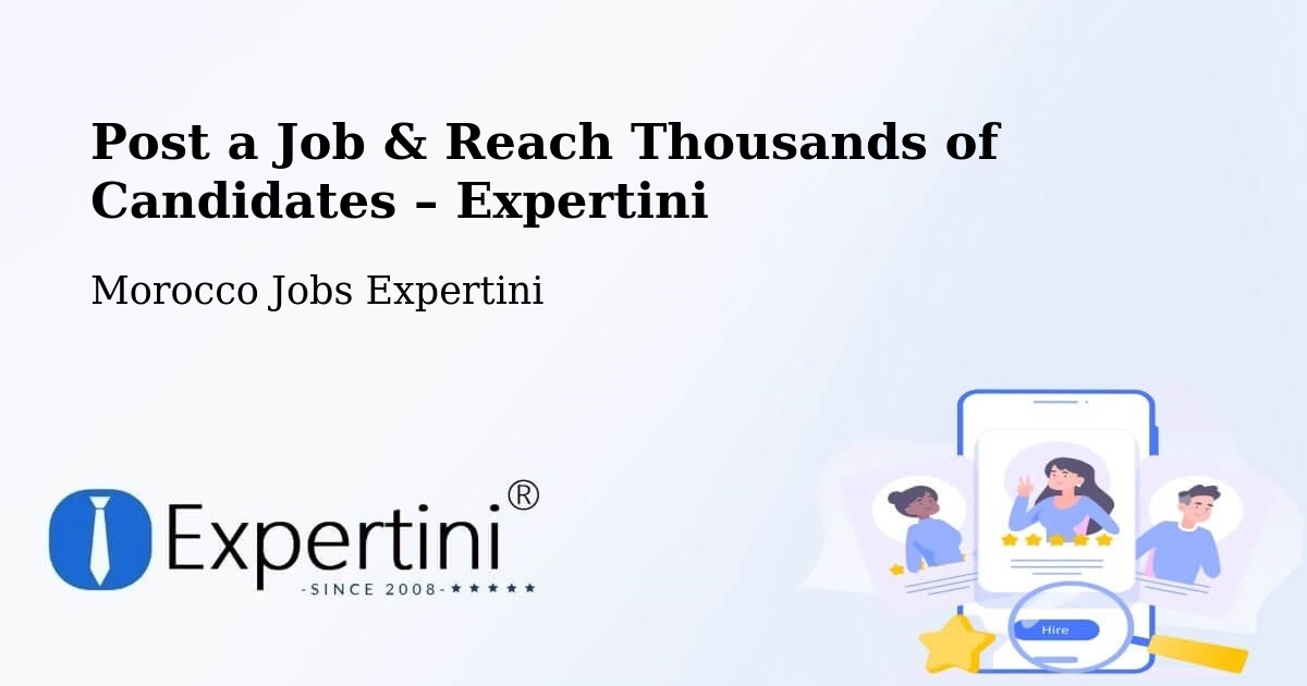 Post a Job in Figuig – Hire the Right Talent - Figuig, Morocco Jobs Expertini