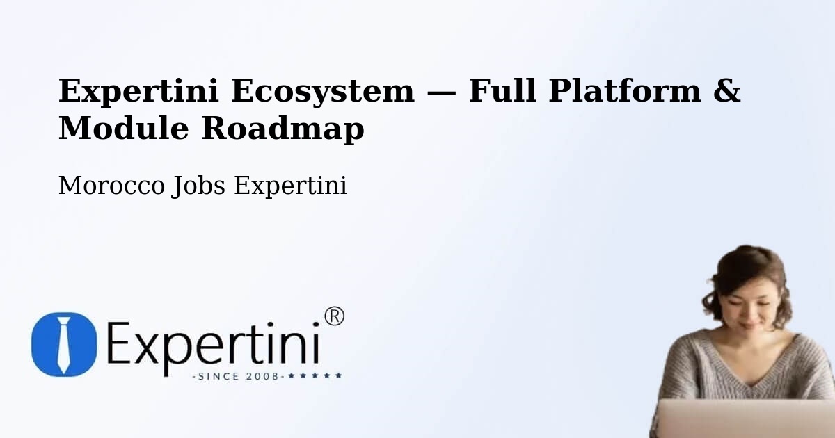 Expertini Ecosystem — Full Platform & Module Roadmap – Figuig